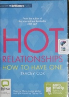 Hot Relationships - How to Have One written by Tracey Cox performed by Marie-Louise Walker and Tracey Cox on MP3 CD (Unabridged)